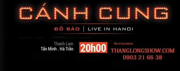 Liveshow Cánh Cung Đỗ Bảo - Live In Hanoi